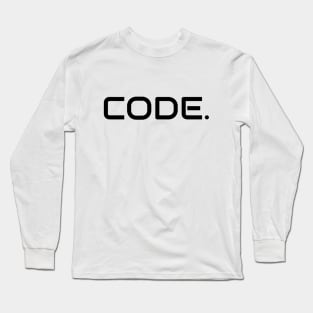 Coder's Motto - Code(Full stop). Long Sleeve T-Shirt